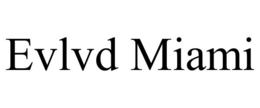 EVLVD MIAMI trademark