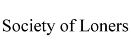 SOCIETY OF LONERS trademark