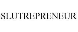 SLUTREPRENEUR trademark
