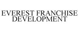 EVEREST FRANCHISE DEVELOPMENT trademark