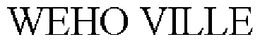 WEHO VILLE trademark