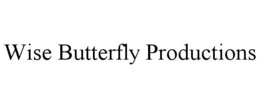 WISE BUTTERFLY PRODUCTIONS trademark