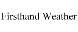 FIRSTHAND WEATHER trademark
