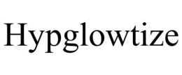 HYPGLOWTIZE trademark