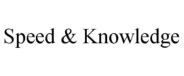 SPEED & KNOWLEDGE trademark