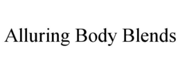 ALLURING BODY BLENDS trademark