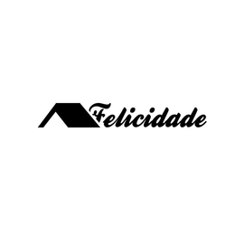 FELICIDADE trademark