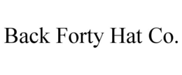 BACK FORTY HAT CO. trademark