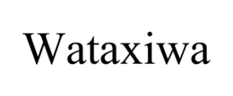 WATAXIWA trademark