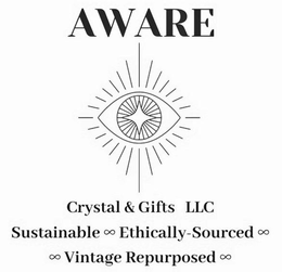 AWARE CRYSTAL & GIFTS LLC SUSTAINABLE ETHICALLY-SOURCED VINTAGE REPURPOSED trademark