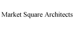 MARKET SQUARE ARCHITECTS trademark