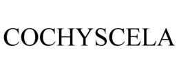 COCHYSCELA trademark