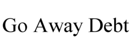 GO AWAY DEBT trademark