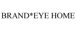 BRAND*EYE HOME trademark