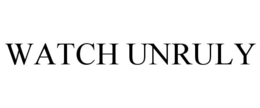 WATCH UNRULY trademark