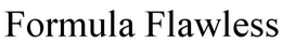 FORMULA FLAWLESS trademark