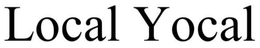 LOCAL YOCAL trademark