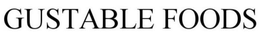 GUSTABLE FOODS trademark