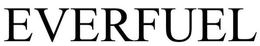 EVERFUEL trademark