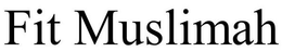 FIT MUSLIMAH trademark
