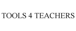 TOOLS 4 TEACHERS trademark