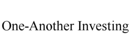 ONE-ANOTHER INVESTING trademark