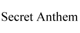 SECRET ANTHEM trademark