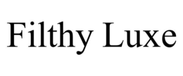 FILTHY LUXE trademark