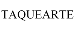 TAQUEARTE trademark