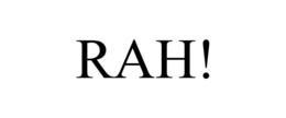 RAH! trademark