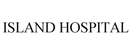 ISLAND HOSPITAL trademark