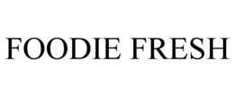FOODIE FRESH trademark
