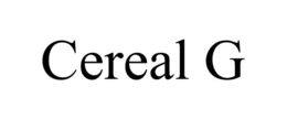 CEREAL G trademark