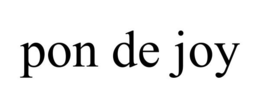 PON DE JOY trademark