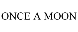 ONCE A MOON trademark