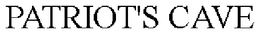 PATRIOT'S CAVE trademark