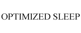 OPTIMIZED SLEEP trademark