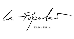 LA POPULAR TAQUERIA trademark