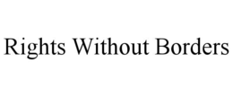 RIGHTS WITHOUT BORDERS trademark