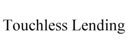 TOUCHLESS LENDING trademark