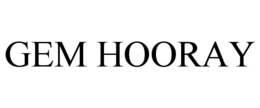 GEM HOORAY trademark