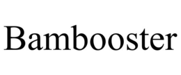BAMBOOSTER trademark