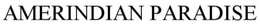 AMERINDIAN PARADISE trademark