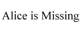 ALICE IS MISSING trademark
