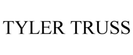 TYLER TRUSS trademark