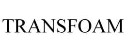 TRANSFOAM trademark