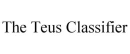 THE TEUS CLASSIFIER trademark