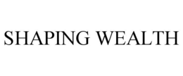 SHAPING WEALTH trademark