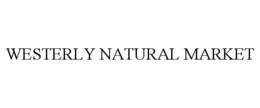 WESTERLY NATURAL MARKET trademark