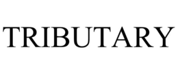 TRIBUTARY trademark